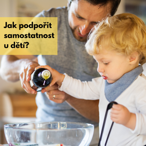 Jak podpořit samostatnost u dětí?